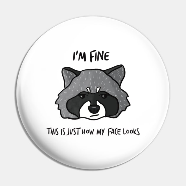 I'm Fine - This is Just How My Face Looks Pin by Amyologist Draws