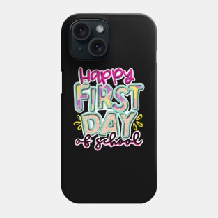 Happy first day of school Phone Case