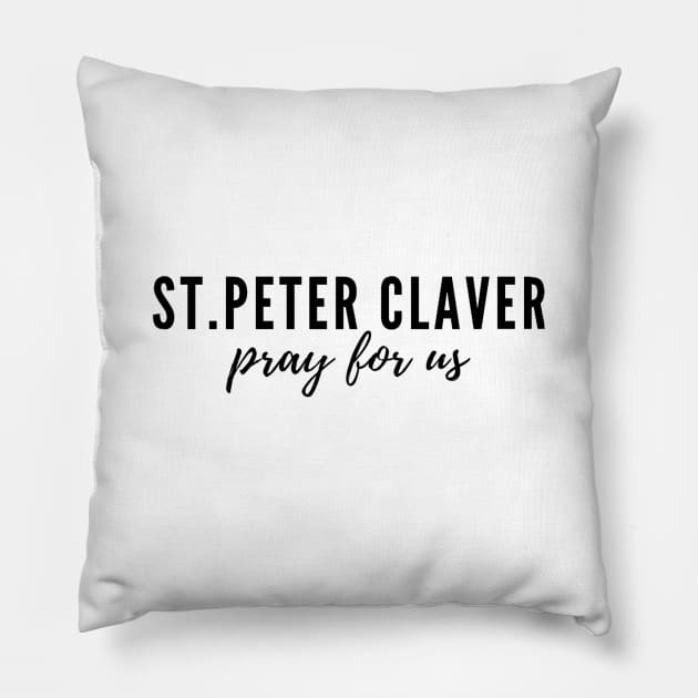 St. Peter Claver pray for us Pillow by delborg