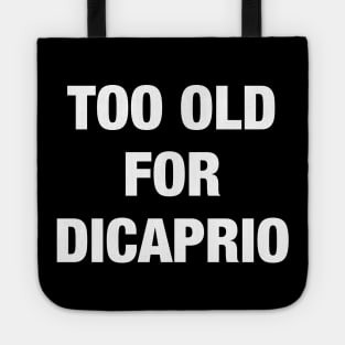 Too old for Dicaprio Tote