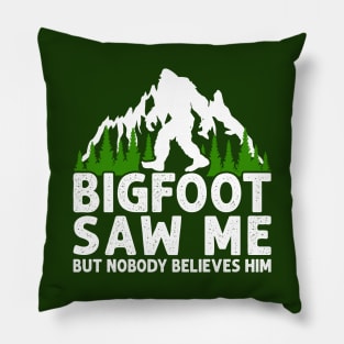 Bigfoot Didn't Believe Pillow
