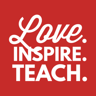 Love Inspire Teach T-Shirt