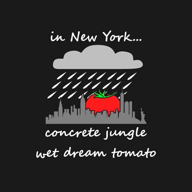 concrete jungle wet dream tomato, dark by CawnishGameHen