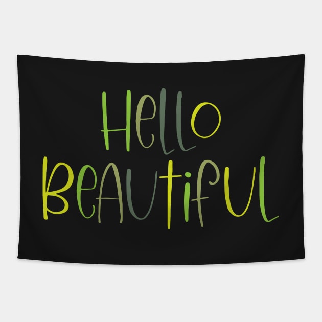 Hello Beautiful Tapestry by greenoriginals