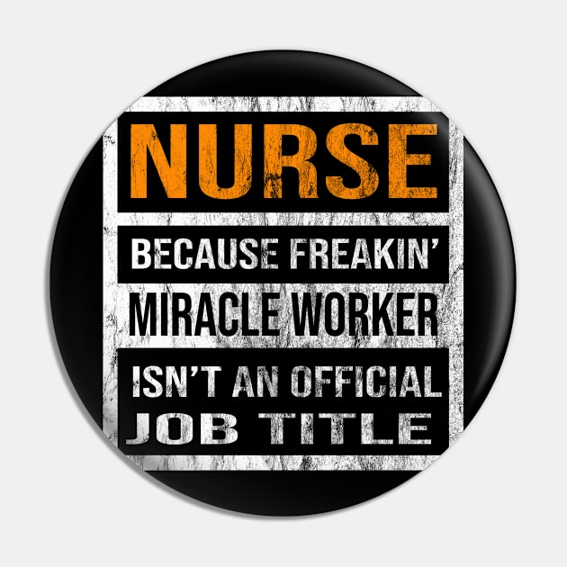 Nurse Because Freaking Miracle Worker Is Not An Official Job Title Pin by familycuteycom