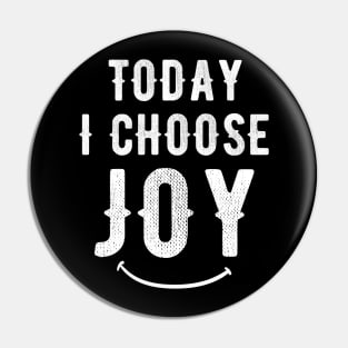 Today I choose Joy Pin