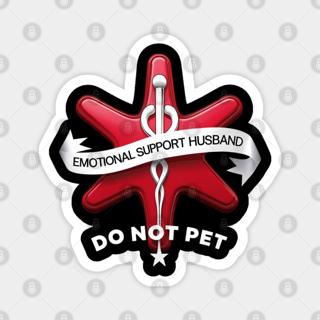 Emotional-Support-Husband-Do-Not-Pet Magnet by Creatifly Graphic Tees