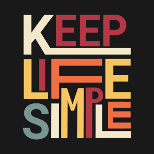 Keep Life Simple Positive Quotes T-Shirt