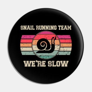 Snail Running Team We're Slow Pin