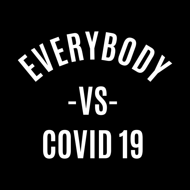 EVERYBODY VS COVID 19 by akawork280