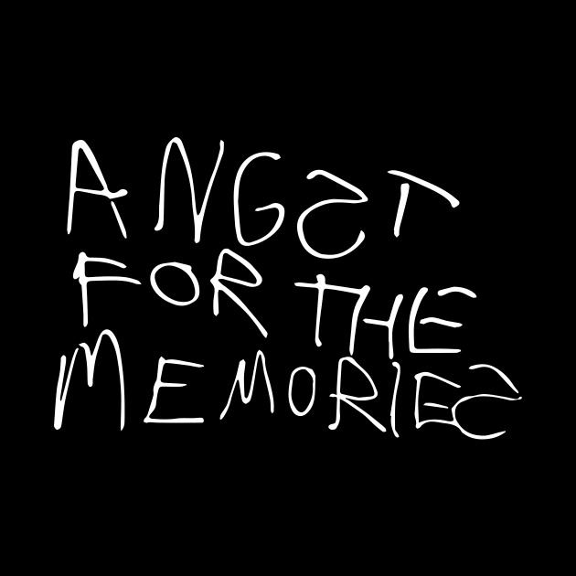 Angst for the memories by gnotorious