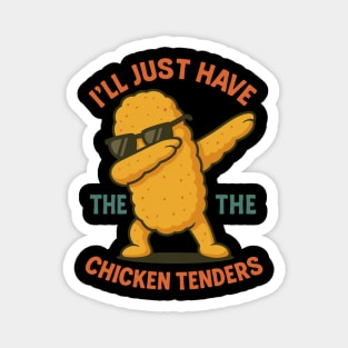 I’ll-Just-Have-The-Chicken-Tenders Magnet