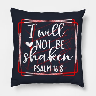 I will not be shaken Christian apparel design Pillow