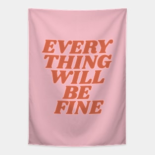 Everything Will Be Fine in Pink Tapestry
