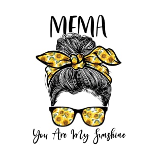 Mema You Are Sunshine Sunflowers Messy Bun Mother's Day T-Shirt