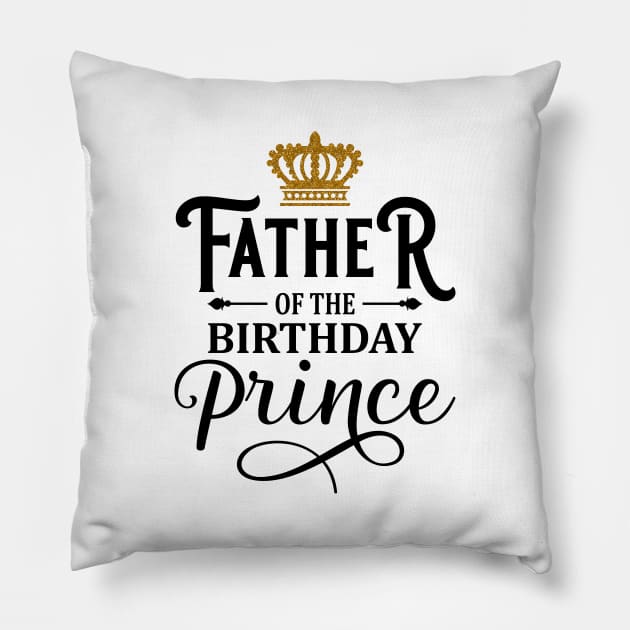 Father Of The Birthday Prince Pillow by Hobbybox