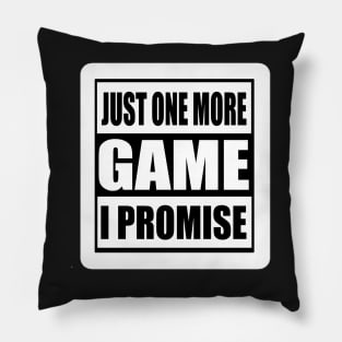 Copy of Just One More Game Pillow