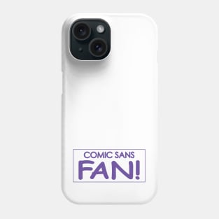 Comic Sans Fan w/ Stripe in Purple Phone Case