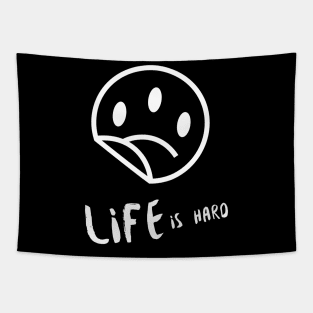 Life is Hard Sad Smile Tapestry