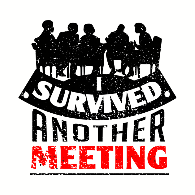 I survived another meeting by artsytee