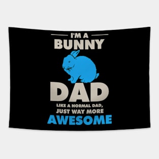 I'm A Bunny Dad Like A Normal Dad Tapestry