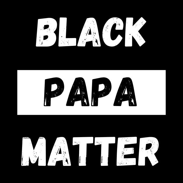 BLACK PAPA MATTER, Gift For Dad Fathers day gift by Giftadism