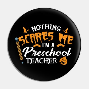 Preschool - Nothing scares me I'm a preschool teacher Pin