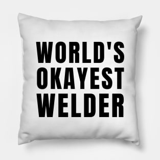 World's Okayest Welder Pillow