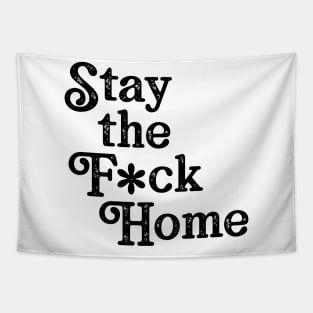 Stay The F*ck Home Tapestry