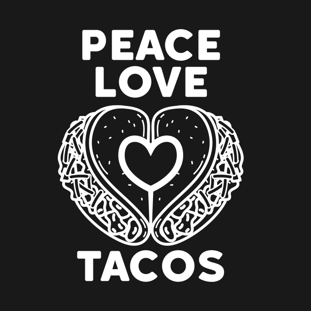 Peace Love Tacos Tuesday Mexican Food Cinco De Mayo Fiesta by Rengaw Designs