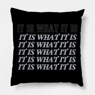 it is what it is Pillow