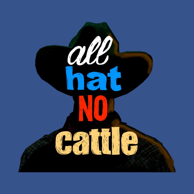 All Hat No Cattle by SPINADELIC