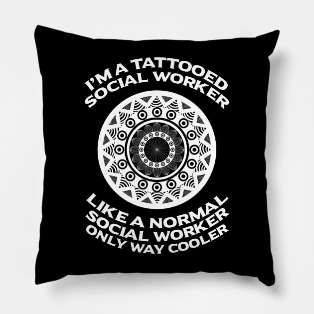 Tattooed Social Worker Pillow by TheBestHumorApparel