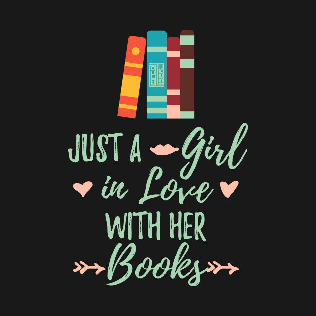 Disover A Girl in Love With Her Books Bookworm Book Lover - Book Lover - T-Shirt