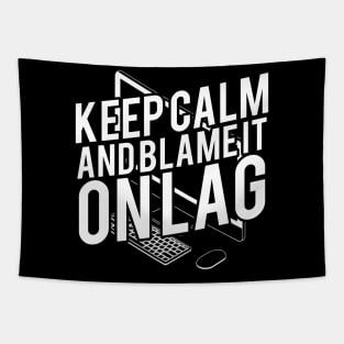 Keep Calm And Blame It On Lag Funny Typography Design Tapestry