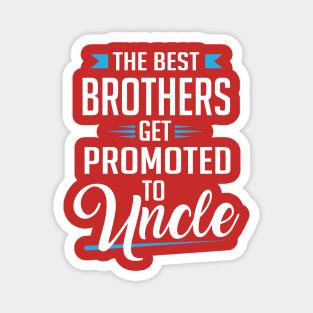 The best brothers get promoted to uncle Magnet