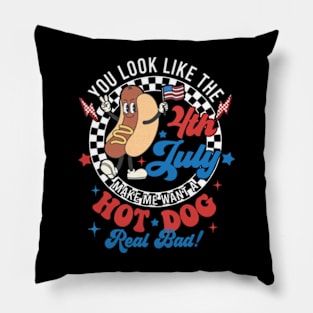 You Look Like The 4th Of July Makes Me Want A Hot Dog Real Bad, America, 4th of July,Independence Day, Patriotic Pillow