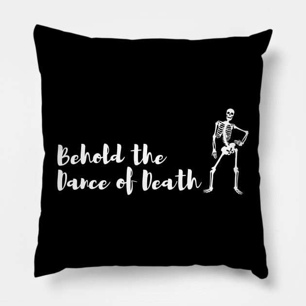 Behold the Dance of Death Pillow by CursedContent