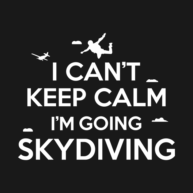 I can't keep calm I'm going skydiving by nektarinchen
