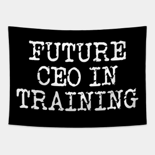 Future CEO In Training Tapestry