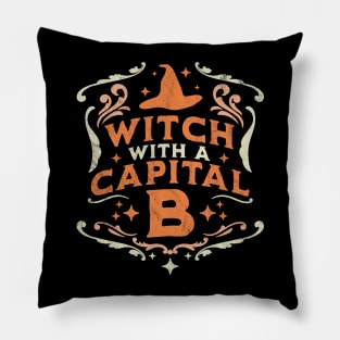 Witch With A Capital B - Halloween Witch Retro Vintage Funny Pillow