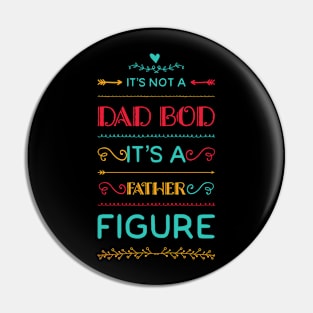 IT’S NOT A DAD BOD IT’S A FATHER FIGURE Gift Ideas Pin