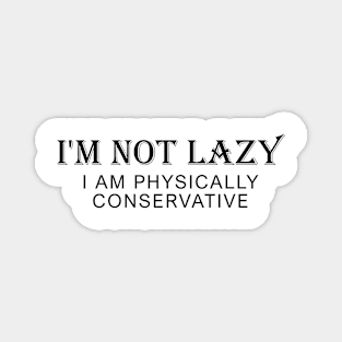 Lazy Sleepy Tired Hate Sports Teenager Gift Funny Text Quote Physically Conservative Introvert Anti Magnet