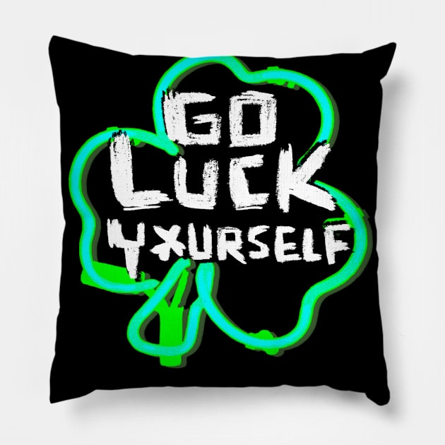 Go Luck Yourself, Funny Paddys Day Pillow by badlydrawnbabe