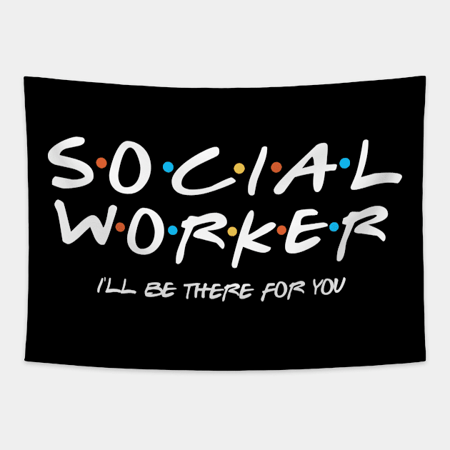 Social Worker I'LL Be there for you Tapestry by jabarsoup