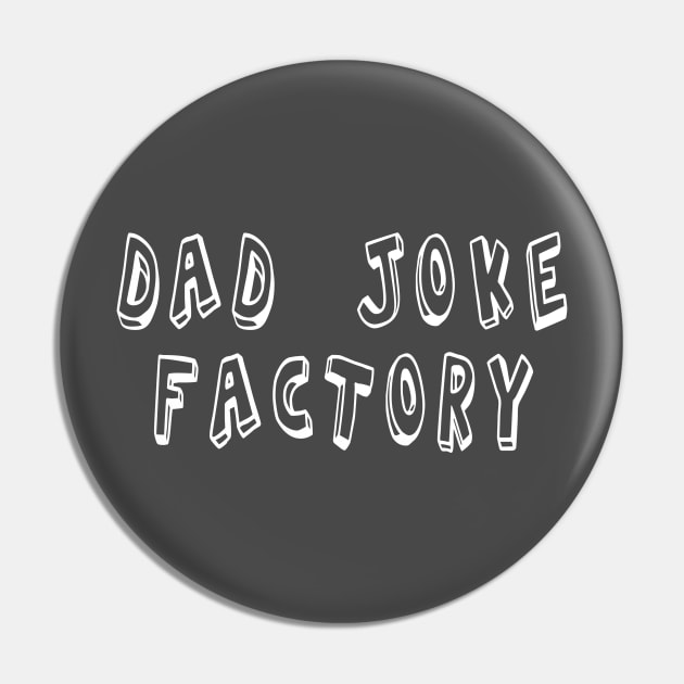 Dad Joke Factory Pin by Tessa McSorley