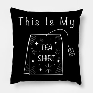 This Is My Tea Shirt Pillow