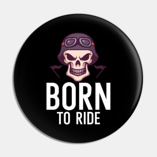 Born to ride Pin