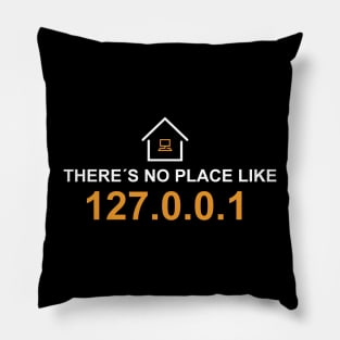 there is no place like 127.0.0.1 white edition Pillow