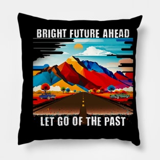 Bright Future Ahead Pillow